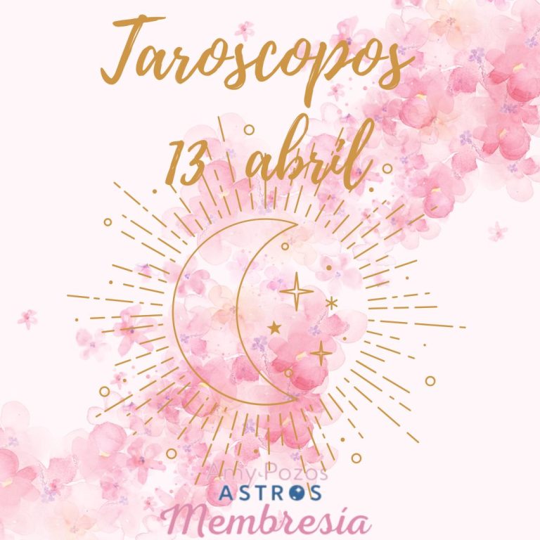 Taroscopos miércoles 13 de abril 2022