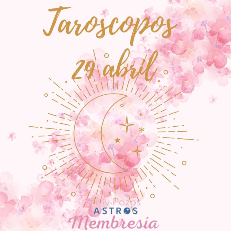 Taroscopos viernes 29 de abril 2022
